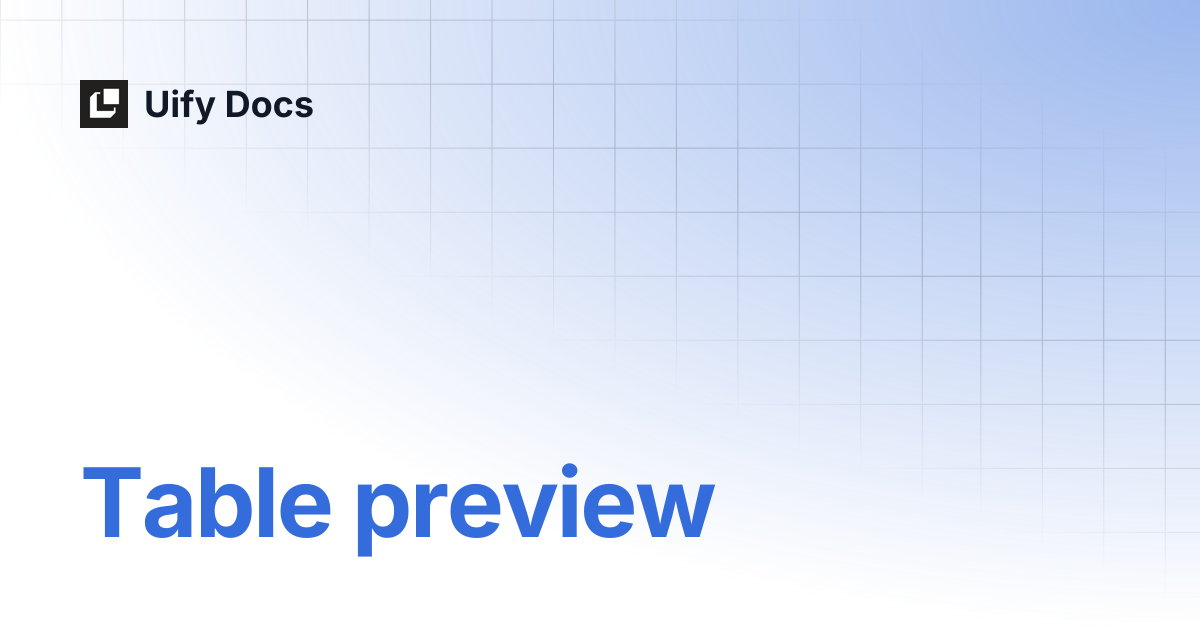 Table preview | Uify Docs